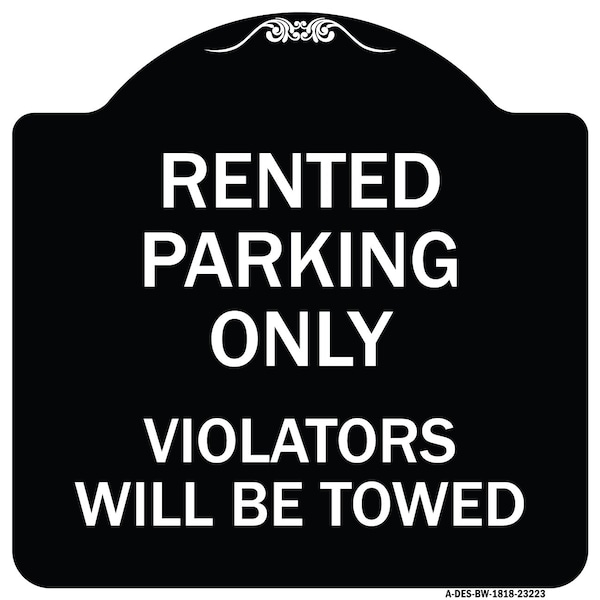 Rented Parking Violators Will Towed Heavy-Gauge Aluminum Sign, 18" x 18", BW-1818-23223
